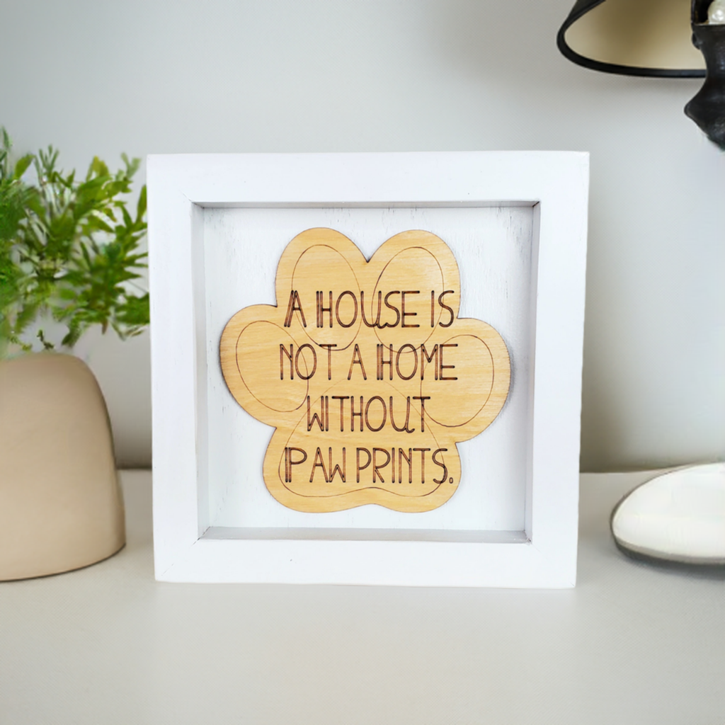 A House Is Not a Home Without Paw Prints – Handmade Wood Sign