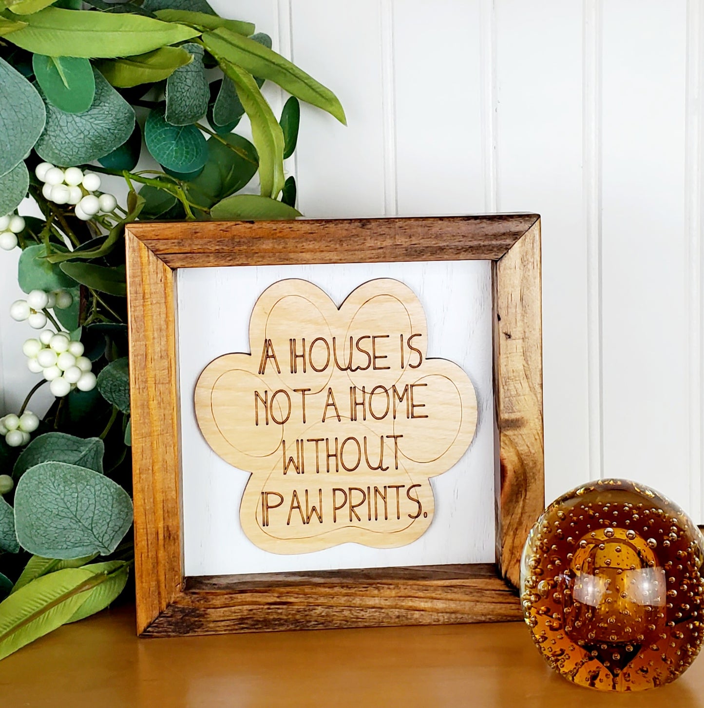 A House Is Not a Home Without Paw Prints – Handmade Wood Sign