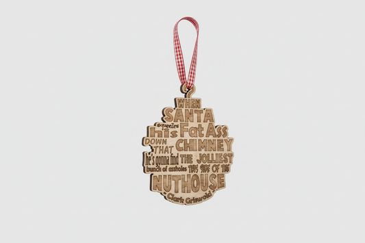 Decorative ornament with humorous text from National Lampoon's christmas vacation, on a plain background
