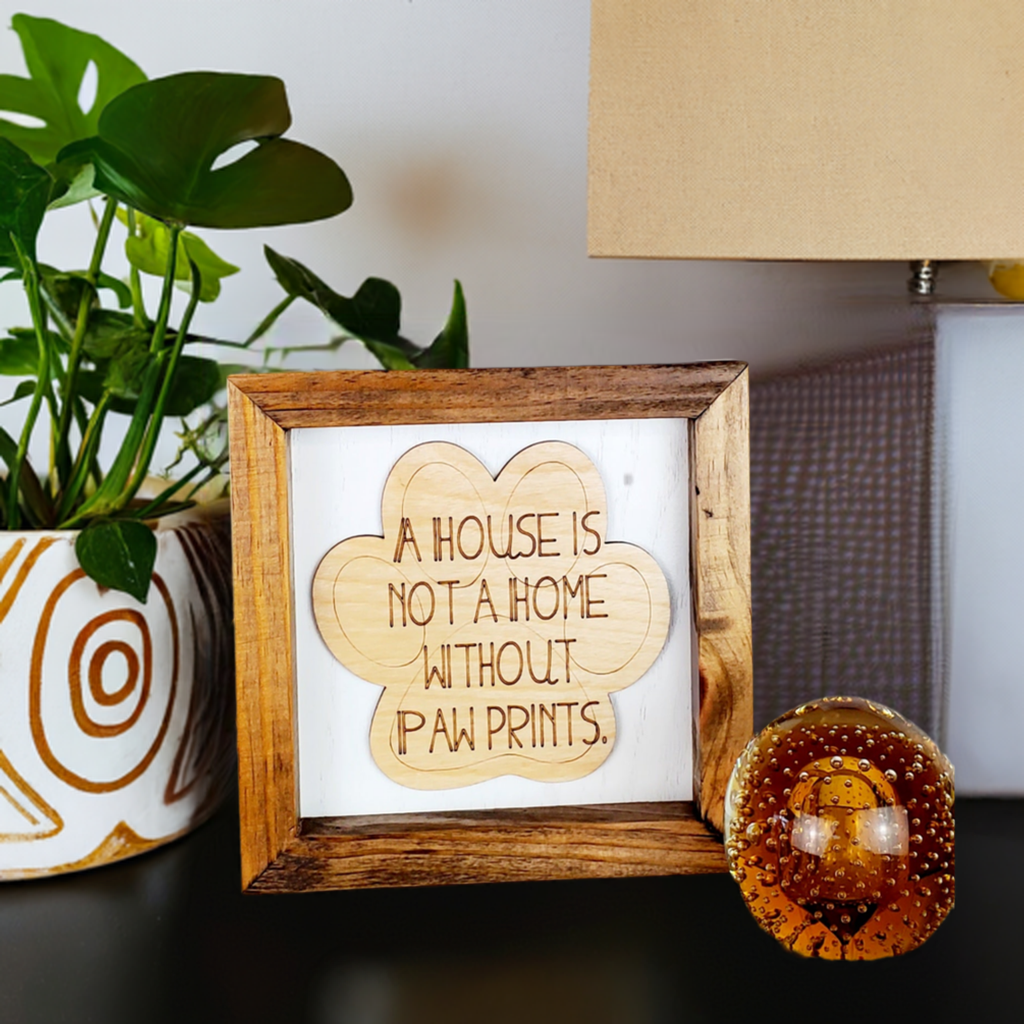 A House Is Not a Home Without Paw Prints wood sign, paw print shape with white frame, pet lover gift