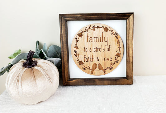 Family is a Circle of Faith & Love - shelf sitter 6" x 6"