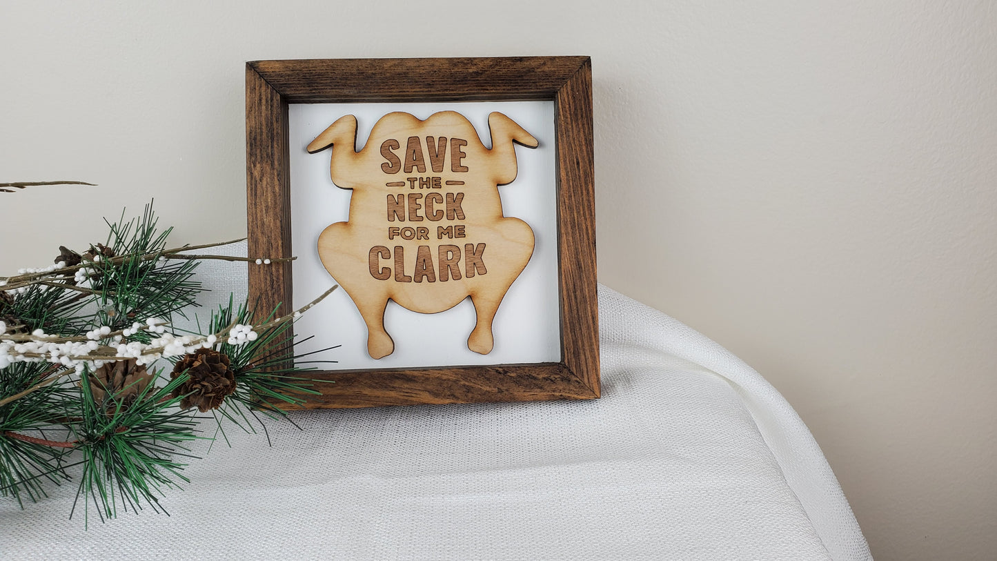 Save The Neck For Me Clark. Handmade sign Inspired by National Lampoons Christmas vacation