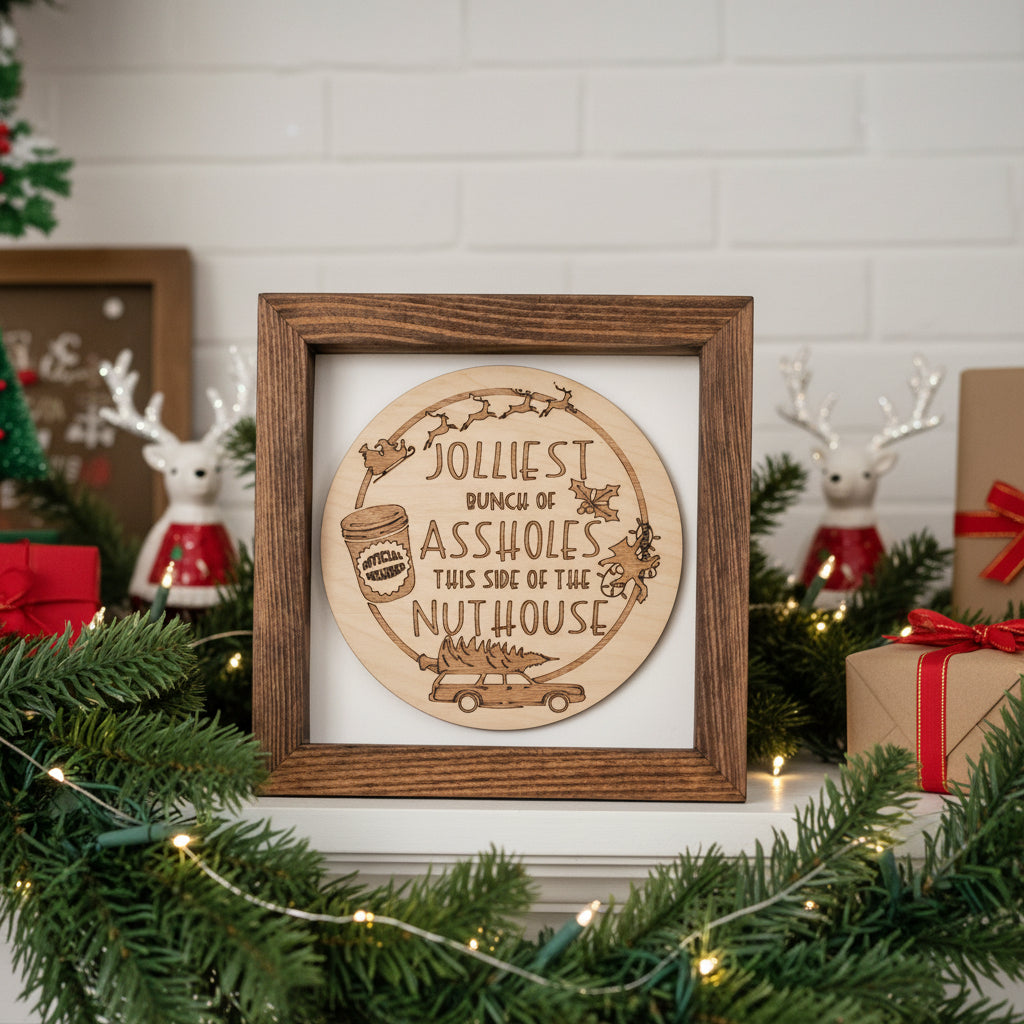 A circular wooden funny sign with an engraved quote from the movie Christmas Vacation, featuring an illustration related to the quote.