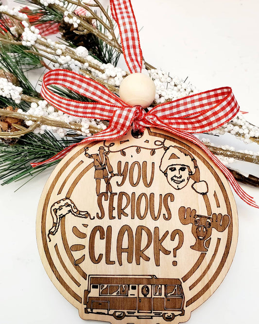 Are You Serious Clark? Ornament -Scences from the Classic movie, National Lampoons Christmas Vacation