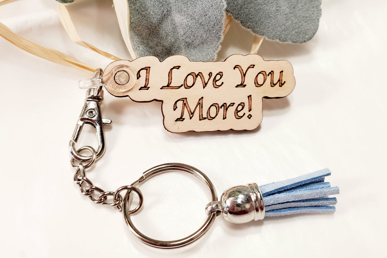 I Love You More! keychain, perfect gag gift for teens and college kids
